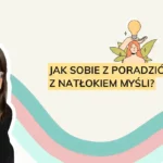 Jak sobie poradzić z natłokiem myśli? Warsztat praktyczny online