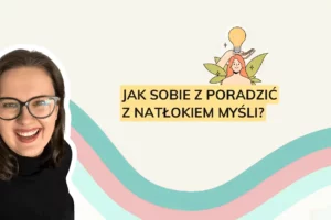 Jak sobie poradzić z natłokiem myśli? Warsztat praktyczny online