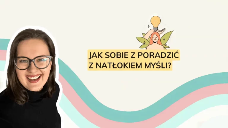 Jak sobie poradzić z natłokiem myśli? Warsztat praktyczny online