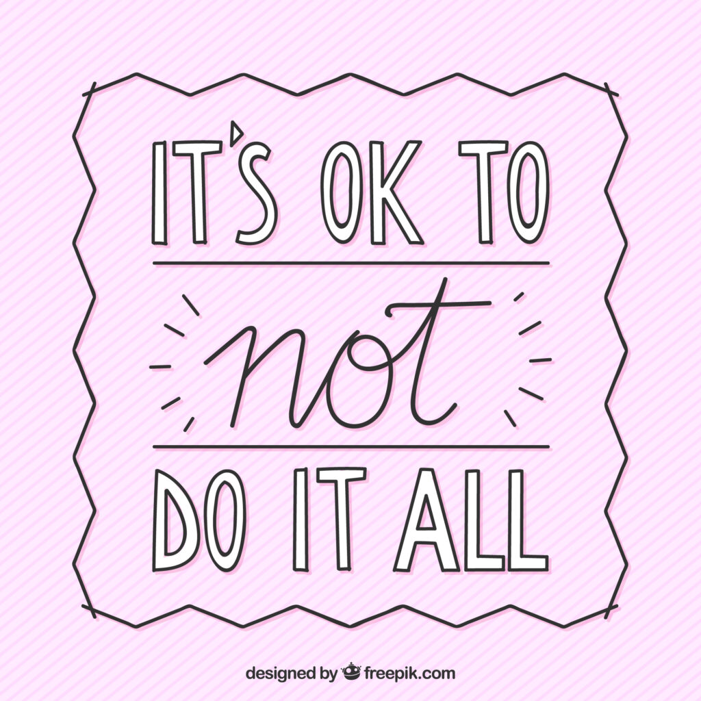 Grafika z tekstem "It's ok to not do it all". Ilustracja do artykułu na temat zniekształceń poznawczych "muszę/powinienem".