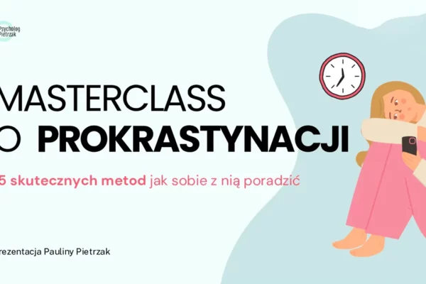 Masterclass o prokrastynacji. Na grafice skulona smutna kobieta i zegar na ścianie.
