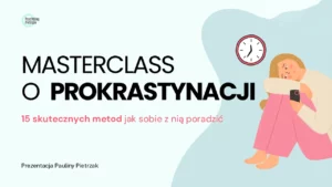 Masterclass o prokrastynacji. Na grafice skulona smutna kobieta i zegar na ścianie.