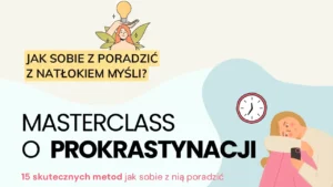 Grafiki z napisami Jak sobie poradzić z natłokiem myśli i Masterclass o prokrastynacji.