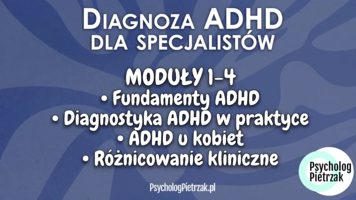 Diagnoza ADHD MODUŁY 1-4